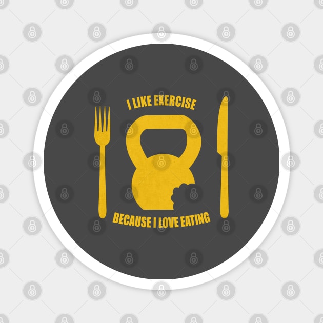 I Like Exercise Because I Love Eating (Brigitte Lindholm) Magnet by fandemonium